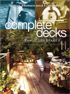 Complete Decks: Plan and Build Your Dream Deck