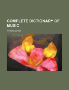 Complete Dictionary of Music