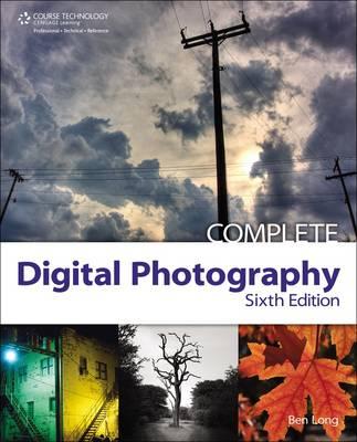 Complete Digital Photography - Long, Ben