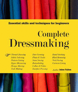 Complete Dressmaking: Essential Skills and Techniques for Beginners