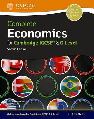 Complete Economics for Cambridge IGCSE and O-Level - Moynihan, Dan, and Titley, Brian