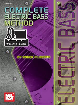 Complete Electric Bass Method - Roger Filiberto