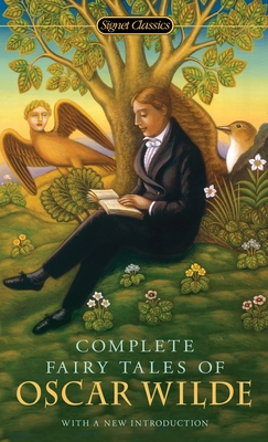 Complete Fairy Tales of Oscar Wilde - Wilde, Oscar, and Zipes, Jack (Afterword by), and Brandreth, Gyles (Introduction by)