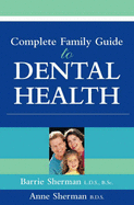 Complete family guide to dental health