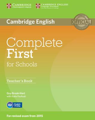 Complete First for Schools Teacher's Book - Brook-Hart, Guy, and Foufouti, Katie