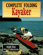 Complete Folding Kayaker - Diaz, Ralph