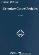 Complete Gospel Preludes: For Organ - Bolcom, William (Composer)