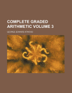 Complete Graded Arithmetic Volume 3