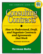 Complete Guide to Consulting Contracts - Holtz, Herman