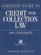 Complete Guide to Credit and Collection Law: 98 Supplement