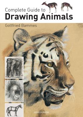 Complete Guide to Drawing Animals - Bammes, Gottfried