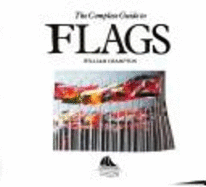 Complete Guide to Flags - Crampton, William