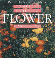 Complete Guide to Flower Gardening - Roth, Susan A