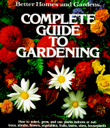 Complete Guide to Gardening - Better Homes & Gardens