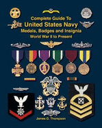 Complete Guide to United States Navy Medals, Badges, and Insignia: World War II to Present