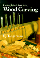 Complete Guide to Woodcarving