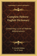 Complete Hebrew-English Dictionary: Containing a List of Hebrew Abbreviations