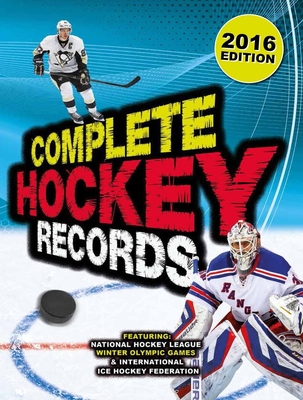 Complete Hockey Records: 2016 Edition - Diamond, Dan, and Bernardi, Bill