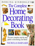 Complete Home Decorating Book - Barnard, Nicholas