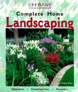 Complete Home Landscaping: Designing, Constructing, Planting - Erler, Catriona Tudor, Ms., and Tudor Erler, Catriona
