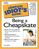Complete Idiot's Guide to Being a Cheapskate