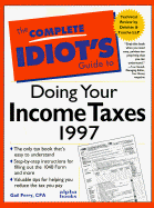 Complete Idiot's Guide to Doing Your Income Taxes, 1997