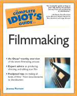 Complete Idiot's Guide to Film Making