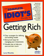 Complete Idiot's Guide to Getting Rich - Waschka, Larry, and Alpha Books