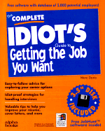 Complete Idiot's Guide to Getting the Job You Want: With Disk