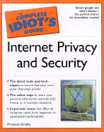 Complete Idiot's Guide to Internet Privacy and Security - Gralla, Preston, and Schaeffer, Jody P