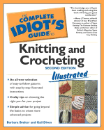 Complete Idiot's Guide to Knitting and Crocheting Illustrated, 2ndedition