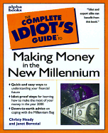 Complete Idiot's Guide to Making Money in the New Millennium