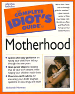 Complete Idiot's Guide to Motherhood: 3