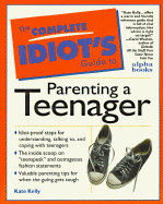 Complete Idiot's Guide to Parenting Your Teenager