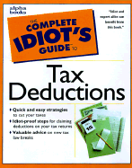 Complete Idiot's Guide to Tax Deductions: 3 - Alpha Books, and Collins, Lisa N