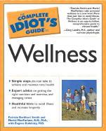 Complete Idiot's Guide to Wellness - Smith, Patricia B, and Burkhart Smith, Patricia, and MacFarlane, R N