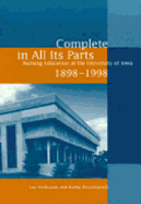 Complete in All Its Parts: Nursing Education at the University of Iowa, 1898-1998