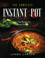 Complete Instant Pot: No-Fuss Recipes for Classic Dishes
