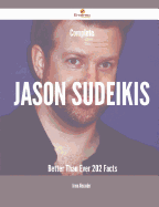 Complete Jason Sudeikis- Better Than Ever - 202 Facts