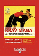 Complete Krav Maga: The Ultimate Guide to Over 230 Self-Defense and Combative Techniques (Large Print 16pt)