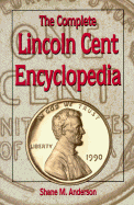 Complete Lincoln Cent Encyclopedia