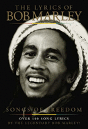 Complete Lyrics of Bob Marley: Songs of Freedom. - Marley, Bob