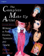 Complete Make-Up Artist: Working in Film, Fashion, Television and Theatre