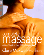 Complete Massage - Maxwell-Hudson, Clare, and Emerson-Roberts, Gillian (Editor)