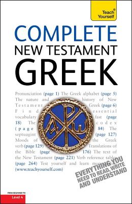 Complete New Testament Greek: A Comprehensive Guide to Reading and Understanding New Testament Greek with Original Texts - Betts, Gavin