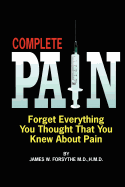 Complete Pain: Forget Everything You Thought That You Knew about Pain