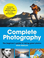 Complete Photography: Understand cameras to take, edit and share better photos