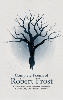 Complete Poems of Robert Frost - Frost, Robert
