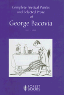 Complete Poetical Works and Selected Prose of George Bacovia, 1881-1957