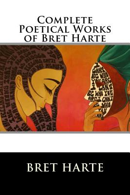 Complete Poetical Works of Bret Harte - Harte, Bret